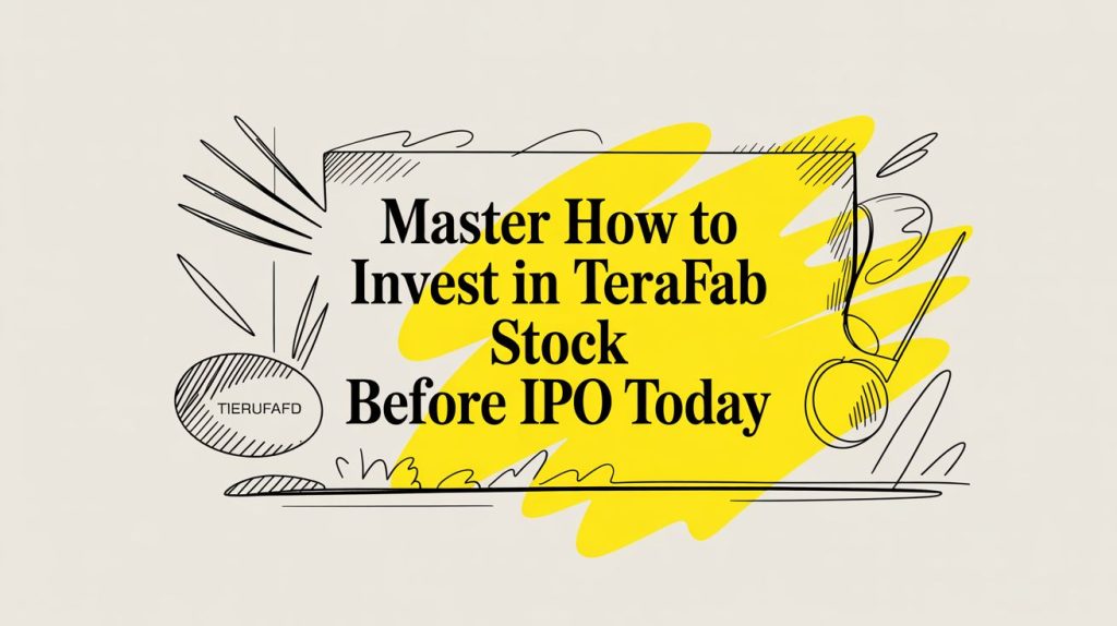 Master how to invest in terafab stock before ipo today
